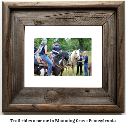 trail rides near me in Blooming Grove, Pennsylvania